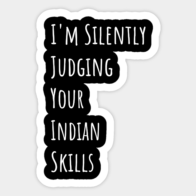 I'm Silently Judging Your Indian Skills Sticker by divawaddle